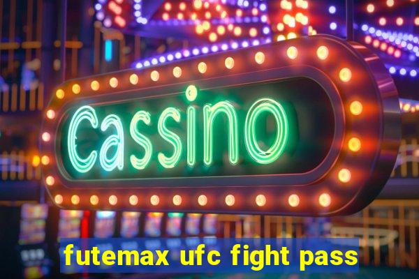 futemax ufc fight pass